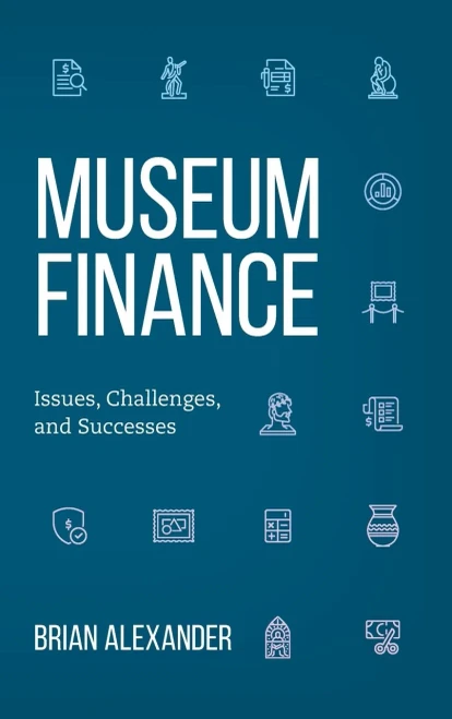 Museum Finance: Issues, Challenges, And Successes (American Alliance Of Museums)
