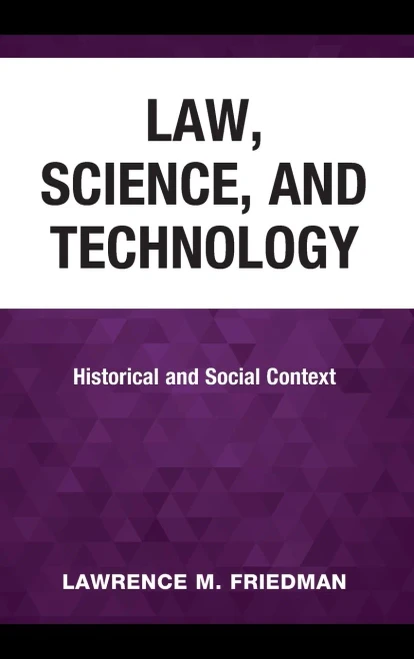 Law, Science, And Technology: Historical And Social Context