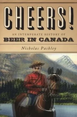 Cheers! A History Of Beer In Canada