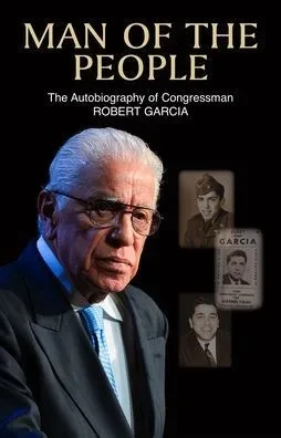 Man Of The People: The Autobiography Of Congressman Robert Garcia