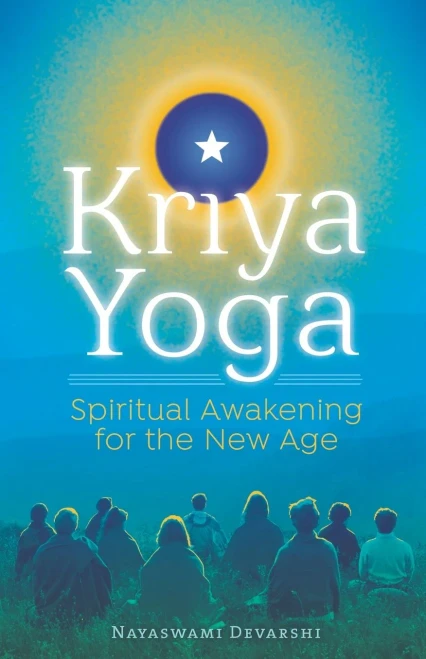 Kriya Yoga: Spiritual Awakening For The New Age