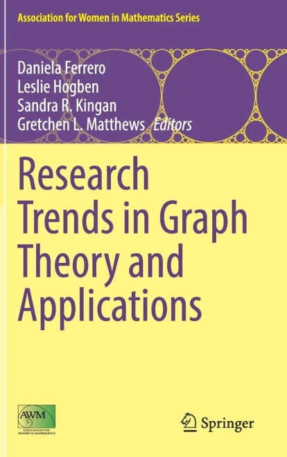 Research Trends In Graph Theory And Applications (Association For Women In Mathematics Series, 25)
