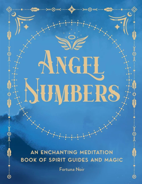 Angel Numbers: An Enchanting Meditation Book Of Spirit Guides And Magic (Volume 5) (Pocket Spell Books, 5)