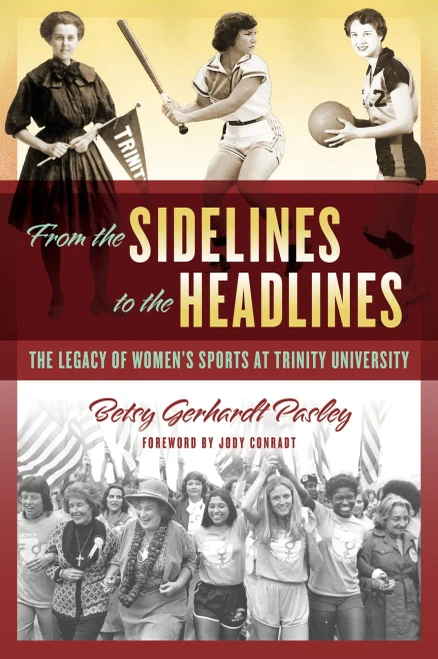 From The Sidelines To The Headlines: The Legacy Of Women'S Sports At Trinity University