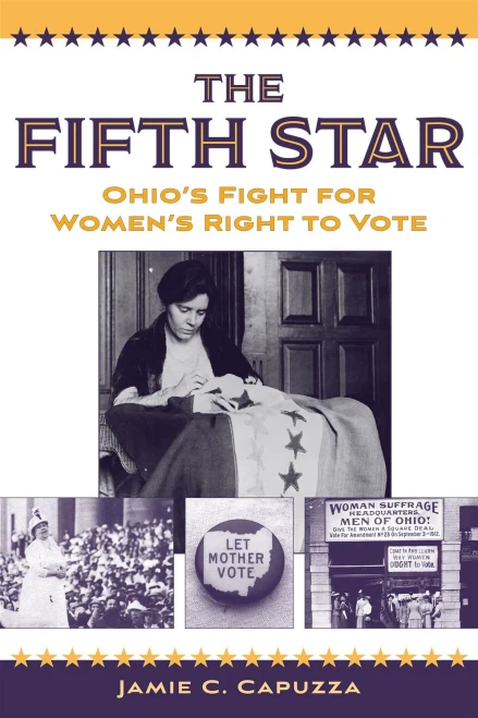 The Fifth Star: Ohio'S Fight For Women'S Right To Vote