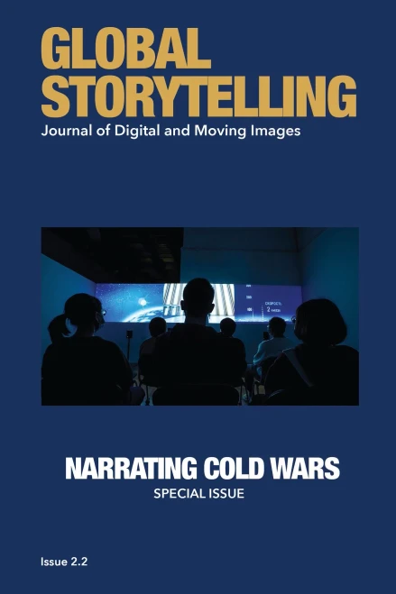 Global Storytelling, Vol. 2, No. 2: Journal Of Digital And Moving Images (Global Storytelling, 2)
