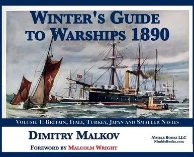 Winter'S Guide To Warships 1890: Volume 1: Britain, Italy, Turkey, And Smaller Navies