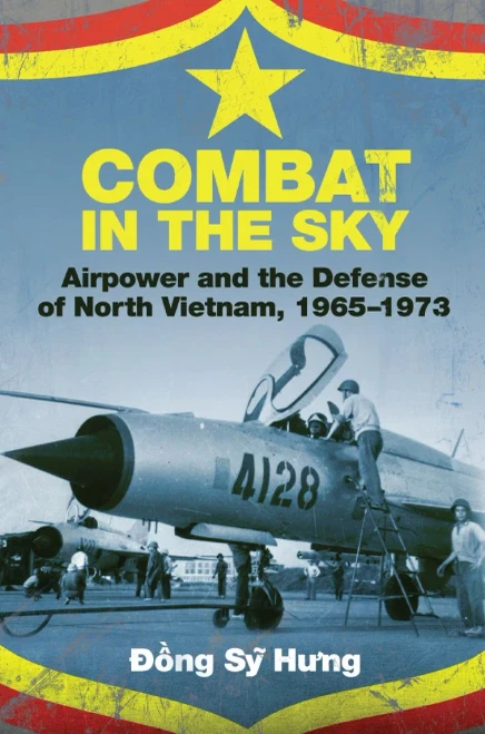 Combat In The Sky: Airpower And The Defense Of North Vietnam, 1965-1973