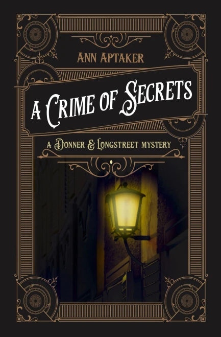 A Crime Of Secrets (A Donner & Longstreet Mystery, 1)