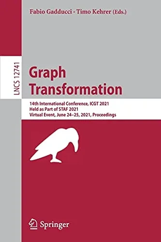 Graph Transformation: 14Th International Conference, Icgt 2021, Held As Part Of Staf 2021, Virtual Event, June 2425, 2021, Proceedings (Lecture Notes In Computer Science, 12741)
