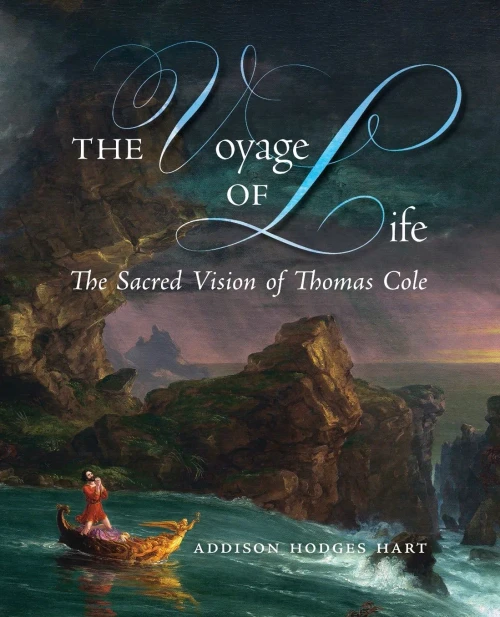 The Voyage Of Life: The Sacred Vision Of Thomas Cole