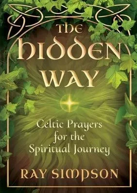 The Hidden Way: Celtic Prayers For The Spiritual Journey
