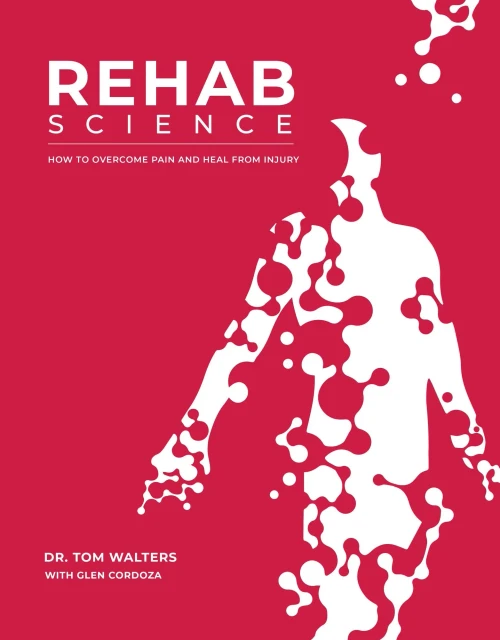 Rehab Science: How To Overcome Pain And Heal From Injury