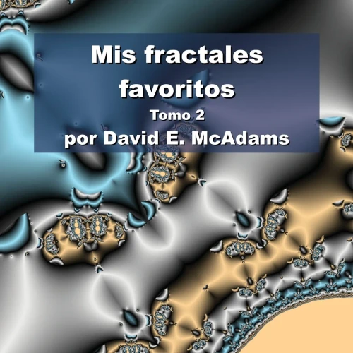Mis Fractales Favoritos: Tomo 2 (Spanish Edition)