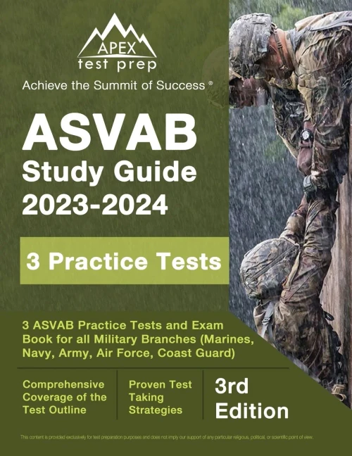 Asvab Study Guide 2023-2024: 3 Asvab Practice Tests And Exam Prep Book For All Military Branches (Marines, Navy, Army, Air Force, Coast Guard): [3Rd Edition]