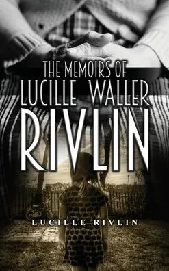 The Memoirs Of Lucille Waller Rivlin