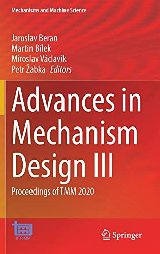 Advances In Mechanism Design Iii: Proceedings Of Tmm 2020 (Mechanisms And Machine Science, 85)