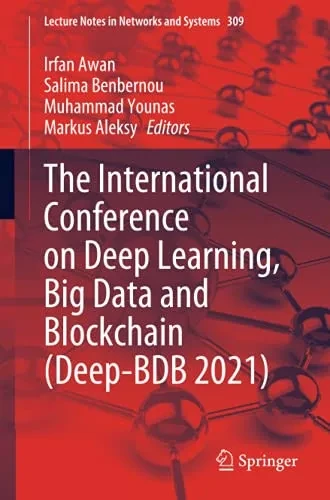 The International Conference On Deep Learning, Big Data And Blockchain (Deep-Bdb 2021) (Lecture Notes In Networks And Systems)