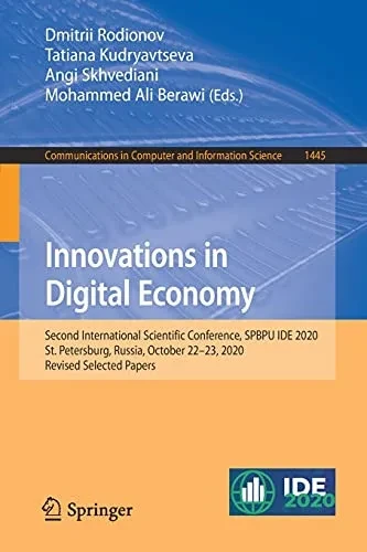 Innovations In Digital Economy: Second International Scientific Conference, Spbpu Ide 2020, St. Petersburg, Russia, October 2223, 2020, Revised ... In Computer And Information Science, 1445)