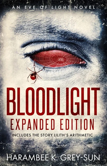 Bloodlight: Expanded Edition (Includes The Story Lilith'S Arithmetic) (Eve Of Light)