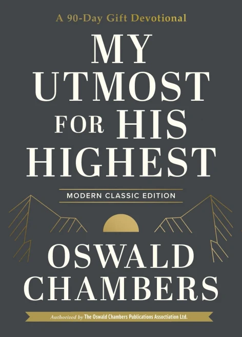 My Utmost For His Highest: A 90-Day Gift Devotional (Authorized Oswald Chambers Publications)