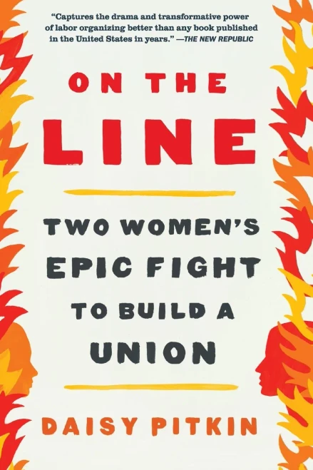On The Line: Two Women'S Epic Fight To Build A Union