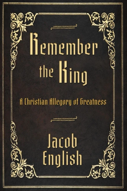 Remember The King: A Christian Allegory Of Greatness