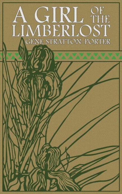 A Girl Of The Limberlost: The Original 1909 Edition