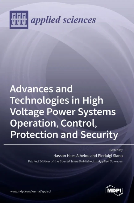 Advances And Technologies In High Voltage Power Systems Operation, Control, Protection And Security