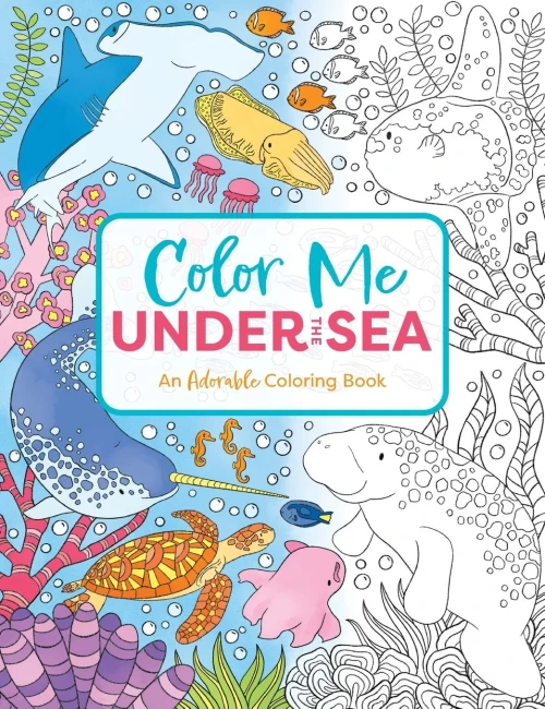 Color Me Under The Sea: An Adorable Adult Coloring Book (Color Me Coloring Books)