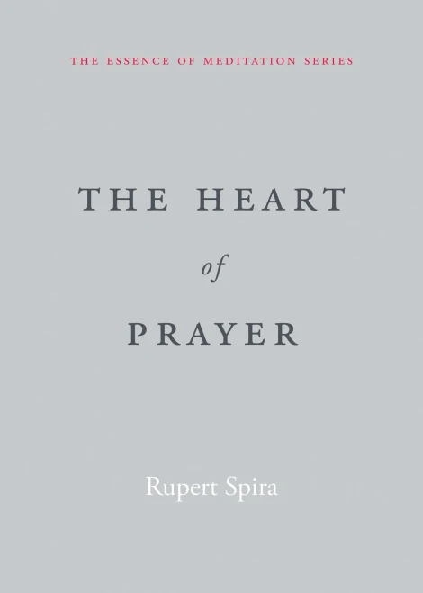 The Heart Of Prayer (The Essence Of Meditation Series)