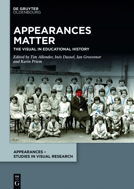 Appearances Matter: The Visual In Educational History (Appearances - Studies In Visual Research)