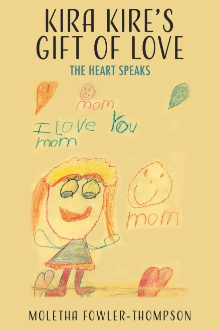 Kira Kire'S Gift Of Love: The Heart Speaks