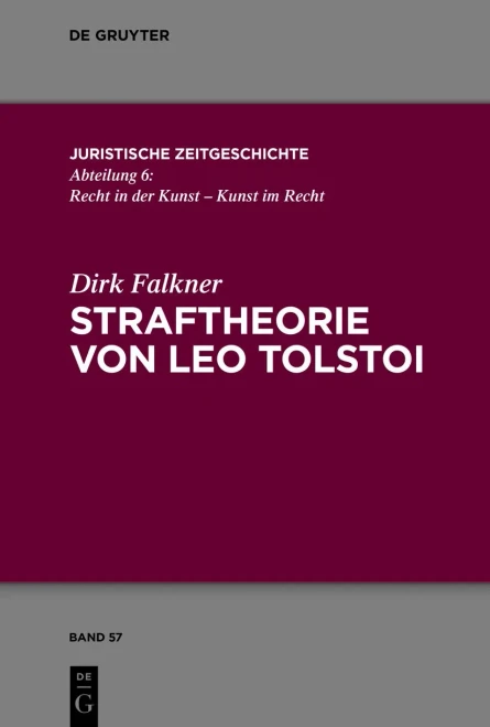 Straftheorie Von Leo Tolstoi (Juristische Zeitgeschichte / Abteilung 6) (German Edition)