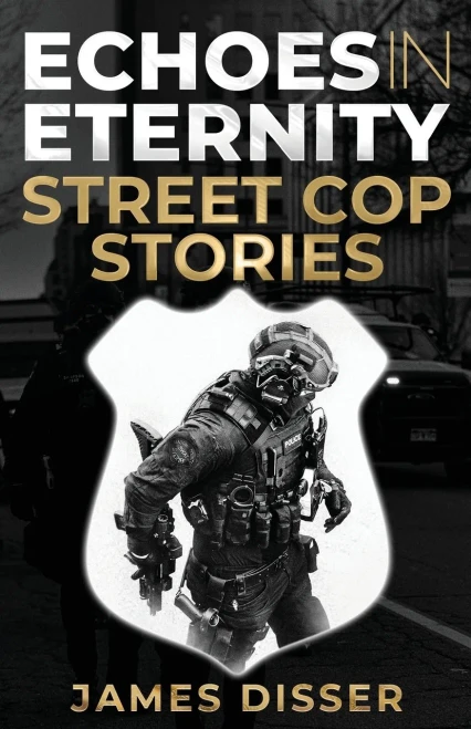 Echoes In Eternity: Street Cop Stories