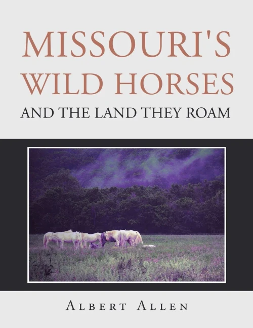 Missouri'S Wild Horses And The Land They Roam