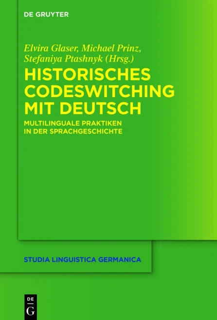Historisches Codeswitching Mit Deutsch: Multilinguale Praktiken In Der Sprachgeschichte (Studia Linguistica Germanica) (German Edition)