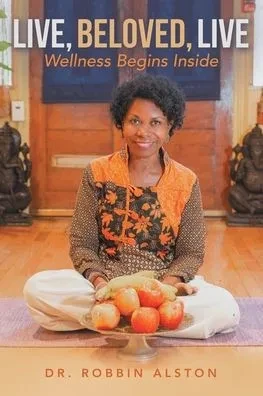 Live, Beloved, Live: Wellness Begins Inside