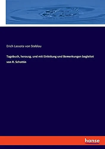 Tagebuch, Herausg. Und Mit Einleitung Und Bemerkungen Begleitet Von R. Schottin (German Edition)