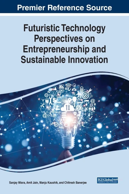 Futuristic Technology Perspectives On Entrepreneurship And Sustainable Innovation