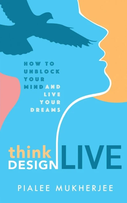 THINK DESIGN  LIVE: How to Unblock Your Mind and Live Your Dreams