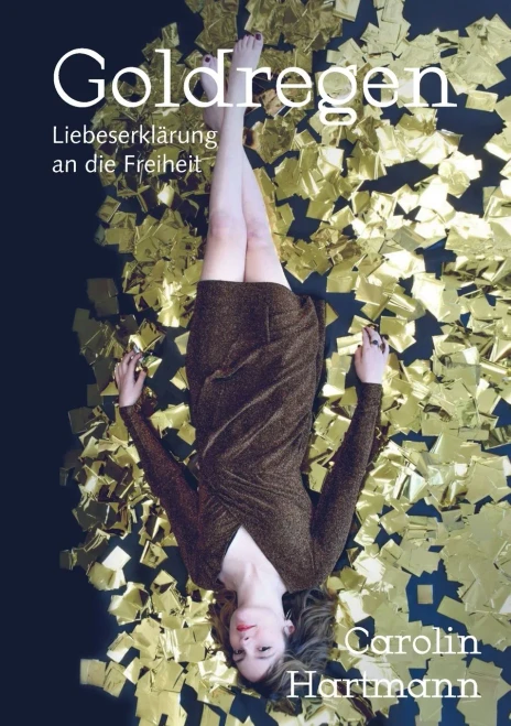 Goldregen - Liebeserklärung An Die Freiheit (German Edition) (Paperback)
