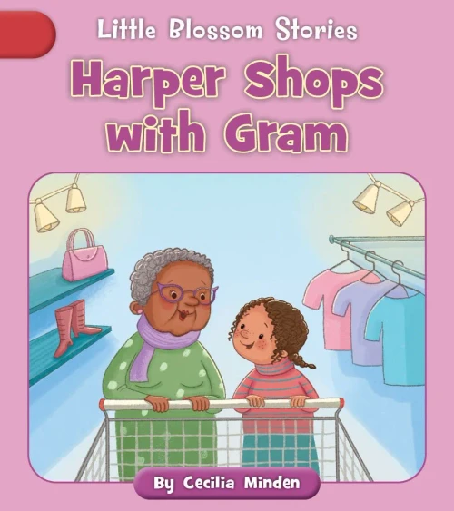 Harper Shops With Gram (Little Blossom Stories: R-Controlled Vowels, Grl B)