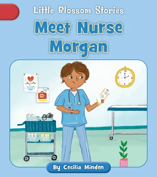 Meet Nurse Morgan (Little Blossom Stories: R-Controlled Vowels, Grl B)
