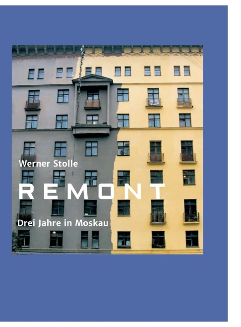 Remont: Drei Jahre In Moskau (German Edition) (Hardcover)