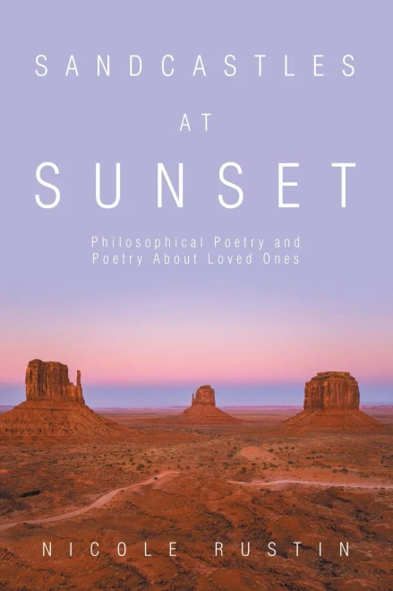 Sandcastles At Sunset: Philosophical Poetry And Poetry About Loved Ones