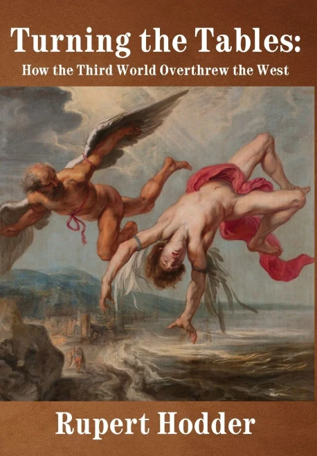 Turning The Tables: How The Third World Overthrew The West