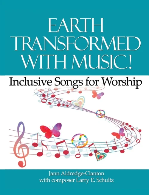 Earth Transformed With Music!: Inclusive Songs For Worship (Inclusive Hymns)