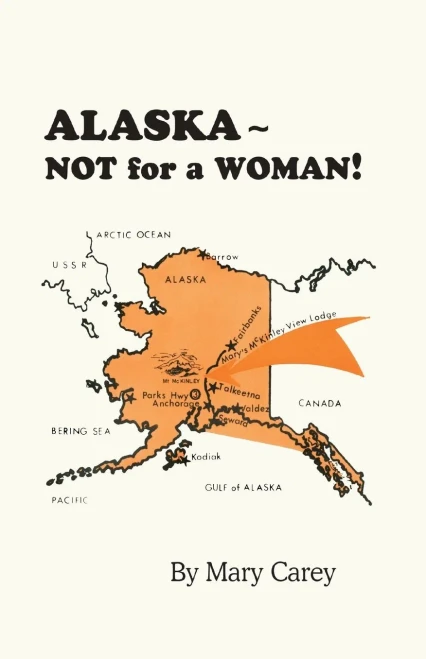 Alaska - Not For A Woman!