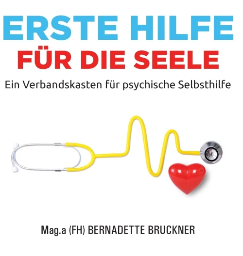 Erste Hilfe Für Die Seele: Ein Verbandskasten Für Psychische Selbsthilfe (German Edition) (Hardcover)